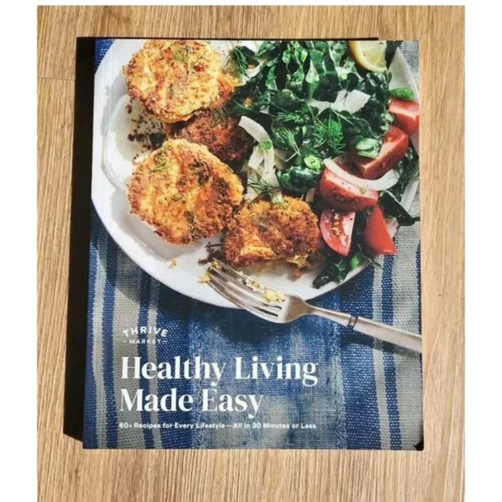 Thrive Market Healthy Living Made Easy Cookbook New 60 Recipes, PB 2021‎